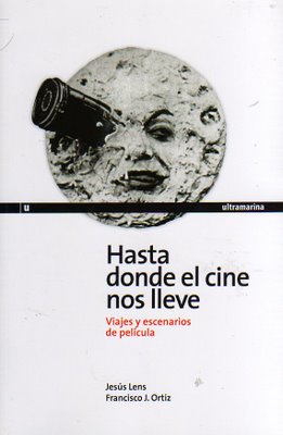 Hasta donde el cine nos lleve, de Jesús Lens y Francisco J. Ortiz