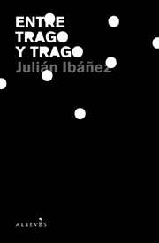 "Entre trago y trago", de Julián Ibáñez